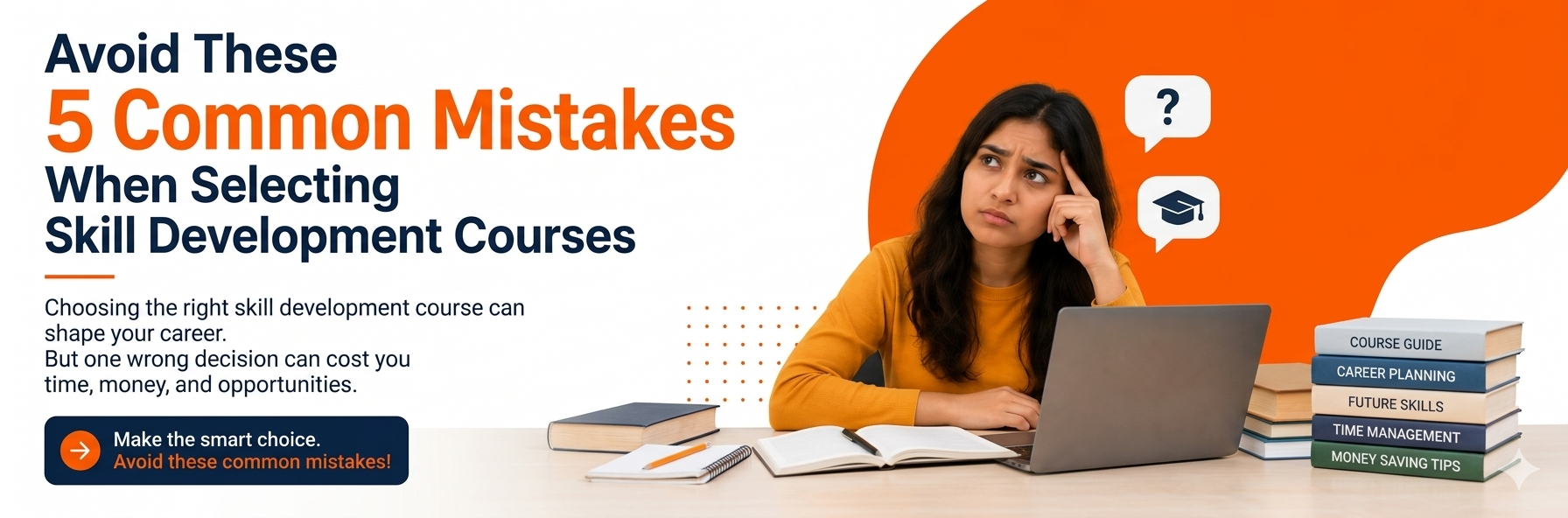 Avoid These 5 Common Mistakes When Selecting Skill Development Courses